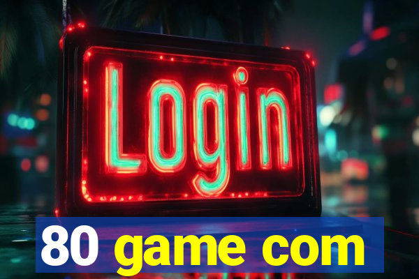 80 game com